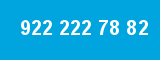 922 222 78 82 922 222 78 82